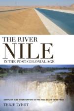 The River Nile in the Post-colonial Age af Terje Tvedt