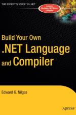 Build Your Own .NET Language and Compiler af Edward G. Nilges