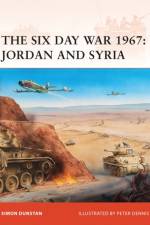 The Six Day War 1967: Jordan and Syria af Simon Dunstan