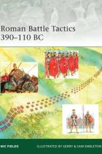 Roman Battle Tactics 390-110 BC af Nic Fields