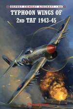 Typhoon Wings of 2nd Taf 1943-45 af Chris Thomas