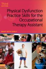 Physical Dysfunction Practice Skills for the Occupational Therapy Assistant af Mary Beth Early