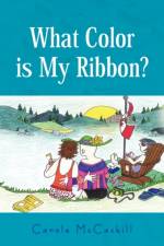 What Color is My Ribbon? af Carole McCaskill