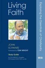 Living Faith af John C. Schwarz