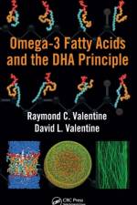 Omega-3 Fatty Acids and the DHA Principle af Raymond C. (Professor Emeritus Valentine