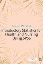 Introductory Statistics for Health and Nursing Using SPSS af Louise Marston