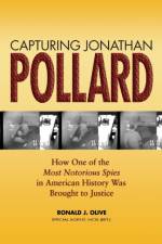 Capturing Jonathan Pollard af Ronald J. Olive