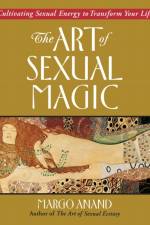 Art of Sexual Magic af Margo Anand