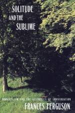 Solitude and the Sublime af Frances Ferguson