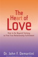 The Heart of Love af Dr John F. Demartini