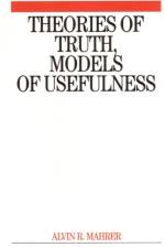 Theories of Truth and Models of Usefulness af Alvin R. Mahrer