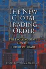 The New Global Trading Order af Dennis (Rutgers University Patterson