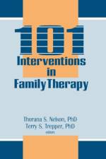 101 Interventions in Family Therapy af Thorana S Nelson