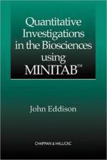 Quantitative Investigations in the Biosciences using MINITAB af John Eddison
