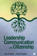 Leadership Communication as Citizenship af John O. Burtis