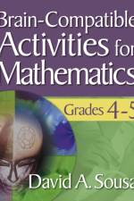 Brain-Compatible Activities for Mathematics, Grades 4-5