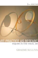 Art Practice as Research af Graeme Sullivan