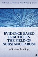 Evidence-Based Practice in the Field of Substance Abuse af Katherine S. van Wormer