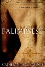 Palimpsest af Catherynne Valente