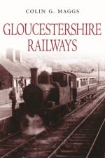 Gloucestershire Railways af Colin G. Maggs