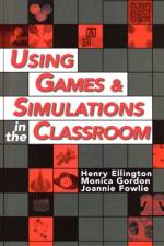 Using Games and Simulations in the Classroom af Henry (Director Ellington