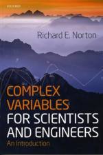 Complex Variables for Scientists and Engineers af Richard (Department of Physics and Astronomy Norton