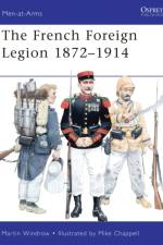 French Foreign Legion 1872–1914 af Martin Windrow