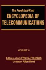 The Froehlich/Kent Encyclopedia of Telecommunications af Fritz E. Froehlich