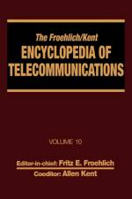 The Froehlich/Kent Encyclopedia of Telecommunications af Fritz E. Froehlich