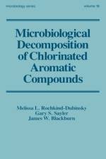 Microbiological Decomposition of Chlorinated Aromatic Compounds af Melissa L. Rochkind-Dubins