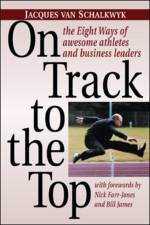On Track to the Top af Jacques Van Schalkwyk