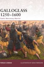 Galloglass 1250-1600 af Fergus Cannan Braniff