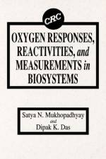 Oxygen Responses, Reactivities, and Measurements in Biosystems af S. N. Mukhopadhyay