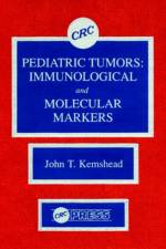 Pediatric Tumors af John T. Kemshead