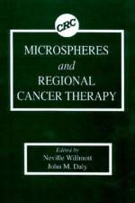 Microspheres and Regional Cancer Therapy af Neville Willmott