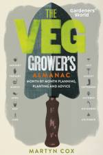 Gardeners' World: The Veg Grower's Almanac af Martyn Cox