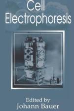 Cell Electrophoresis af Johann Bauer