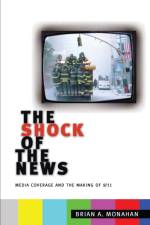 The Shock of the News af Brian A. Monahan