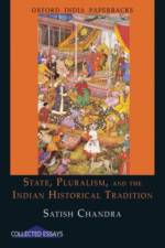 State, Pluralism, and the Indian Historical Tradition af Satish (Professor Emeritus Chandra