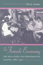 The Female Economy af Wendy Gamber