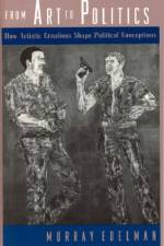 From Art to Politics af Murray Edelman