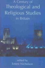 A Century of Theological and Religious Studies in Britain, 1902-2002