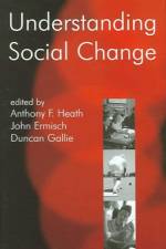 Understanding Social Change af Anthony F. Heath