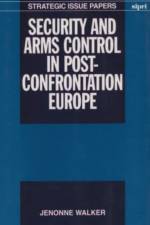 Security and Arms Control in Post-Confrontation Europe af Jenonne (Special Assistant to President Clinton and Senior Director for Europe Walker