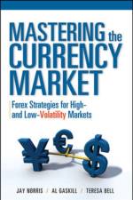 Mastering the Currency Market: Forex Strategies for High and Low Volatility Markets af Jay Norris