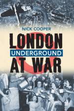 London Underground at War af Nick Cooper