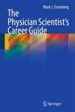 The Physician Scientist's Career Guide af Mark J. Eisenberg