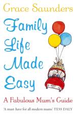 Family Life Made Easy af Grace Saunders