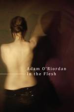 In the Flesh af Adam O'Riordan