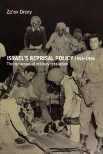 Israel's Reprisal Policy, 1953-1956 af Ze'ev Drory